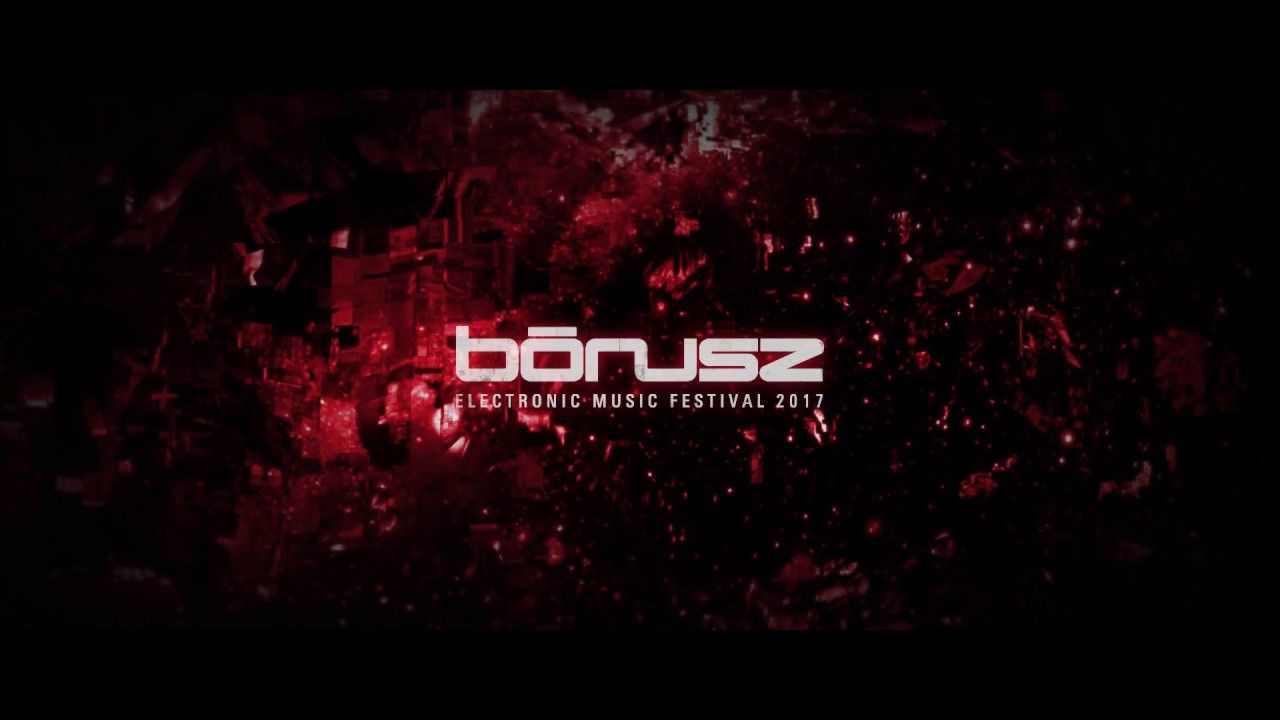 Bónusz Electronic Music Festival 2017 - official trailer
